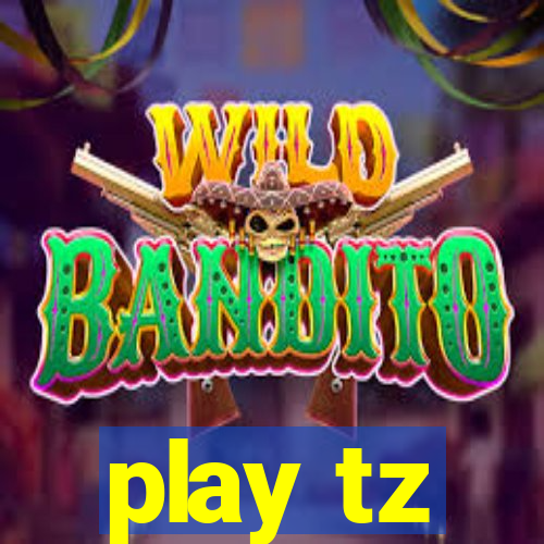 play tz